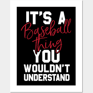 It's a Baseball Thing - You Wouldn't Understand - Ball Shirt Posters and Art